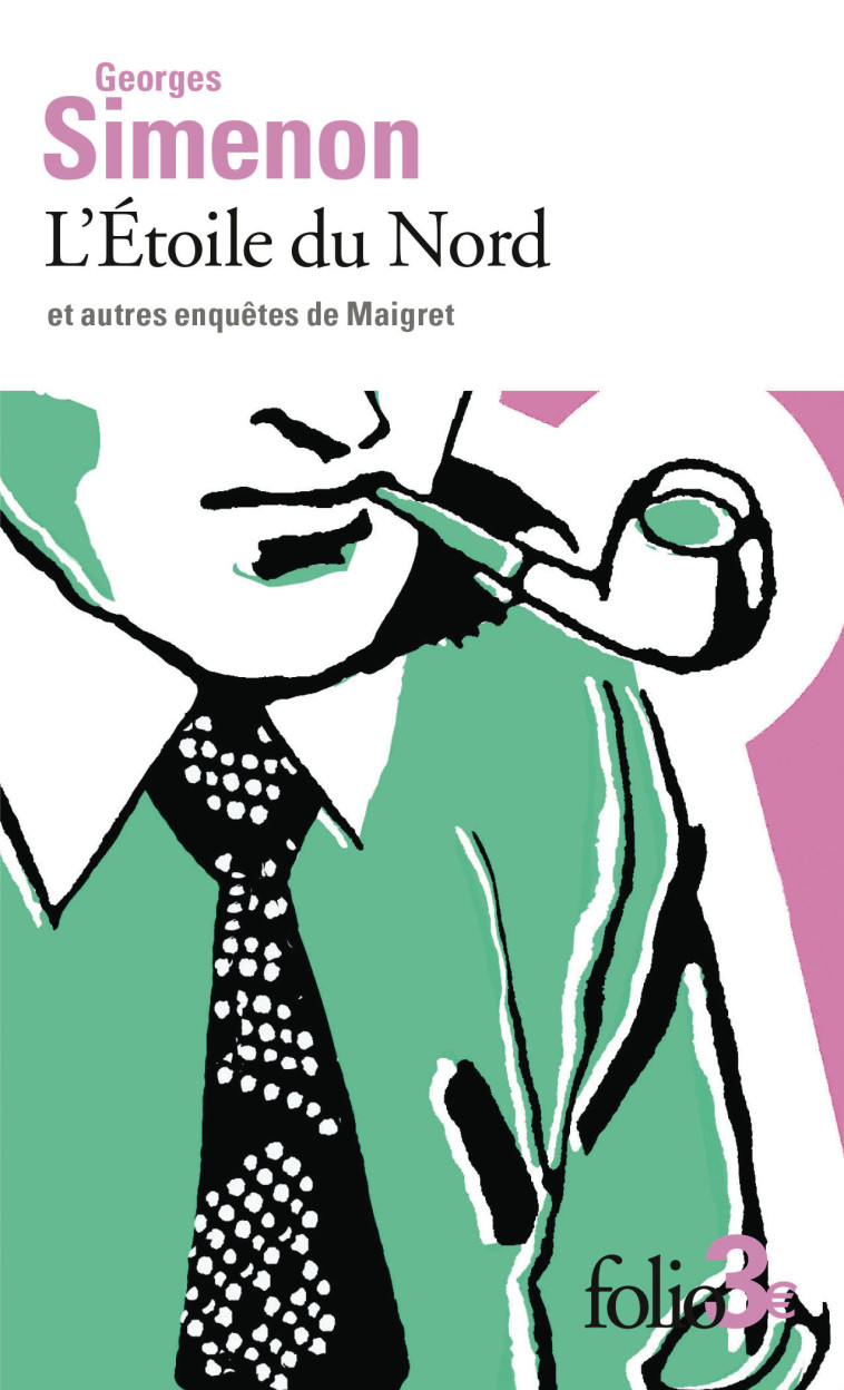 L'Étoile du Nord et autres enquêtes de Maigret - GEORGES SIMENON , Simenon Georges - FOLIO