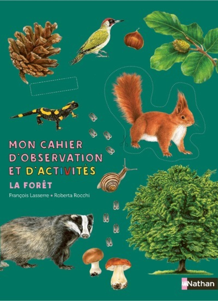 Mon cahier d'observation et d'activités : La forêt - Lasserre François, Rocchi Roberta - NATHAN