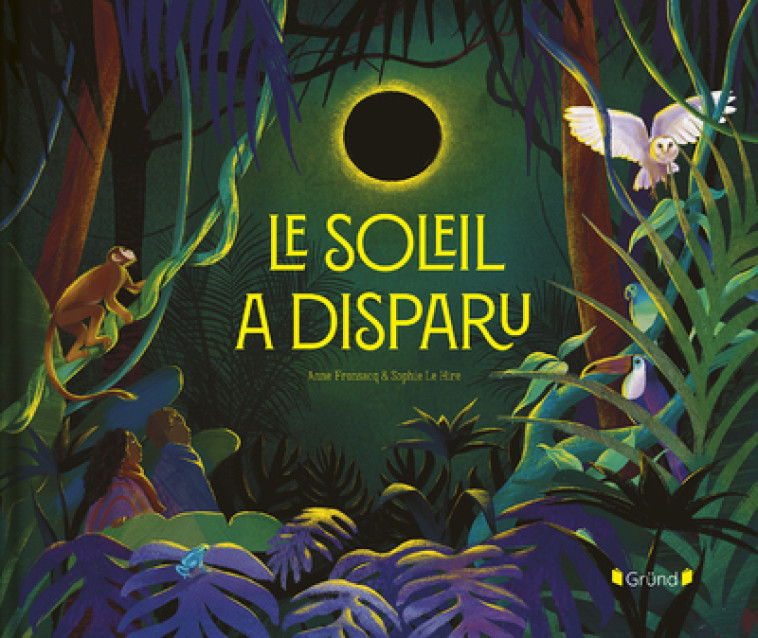 Le soleil a disparu - Fronsacq Anne, Le Hire Sophie - GRUND