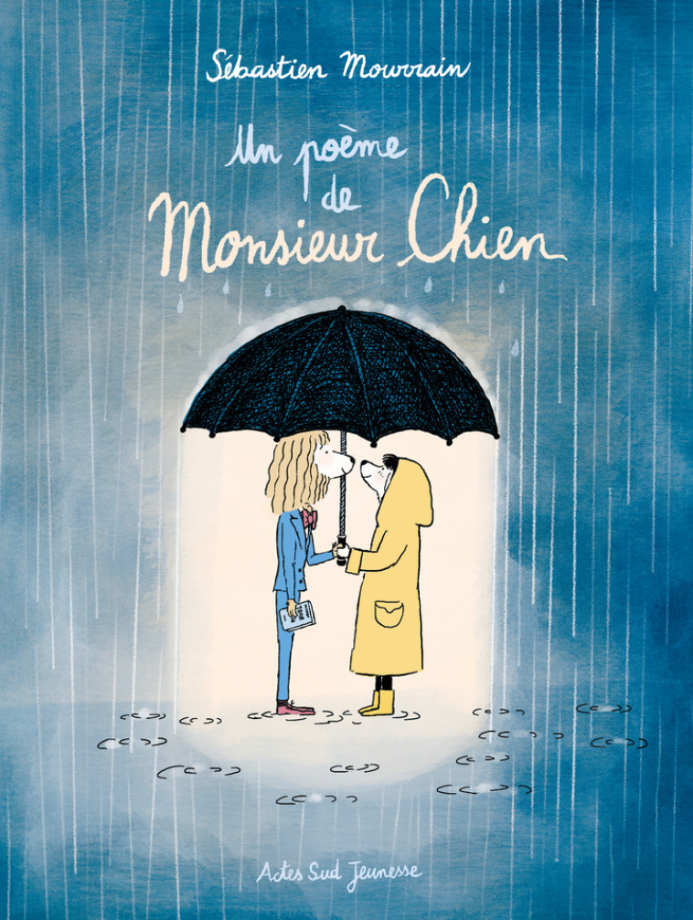 UN POEME DE MONSIEUR CHIEN - MOURRAIN SEBASTIEN - ACTES SUD