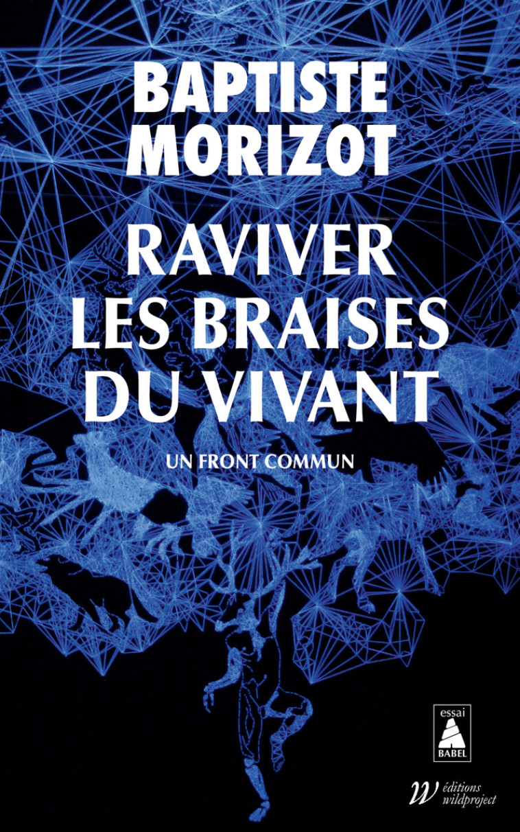 Raviver les braises du vivant - Morizot Baptiste - ACTES SUD