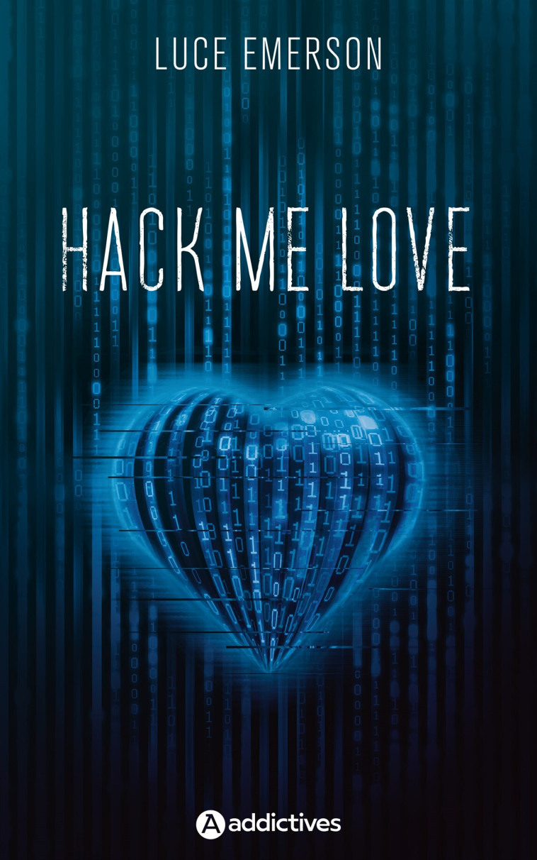 Hack Me Love - Emerson Luce - ADDICTIVES