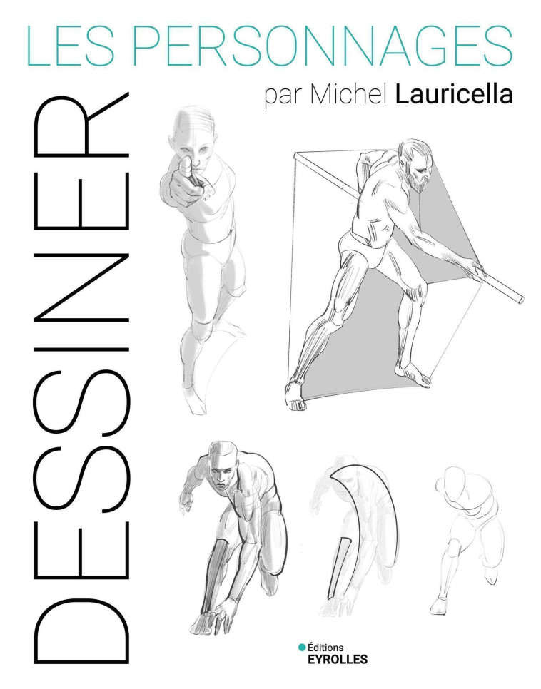 DESSINER LES PERSONNAGES - LAURICELLA MICHEL - EYROLLES