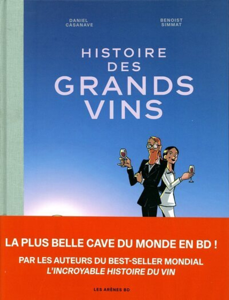 Histoire des grands vins - Simmat Benoist, Casanave Daniel - LES ARENES BD