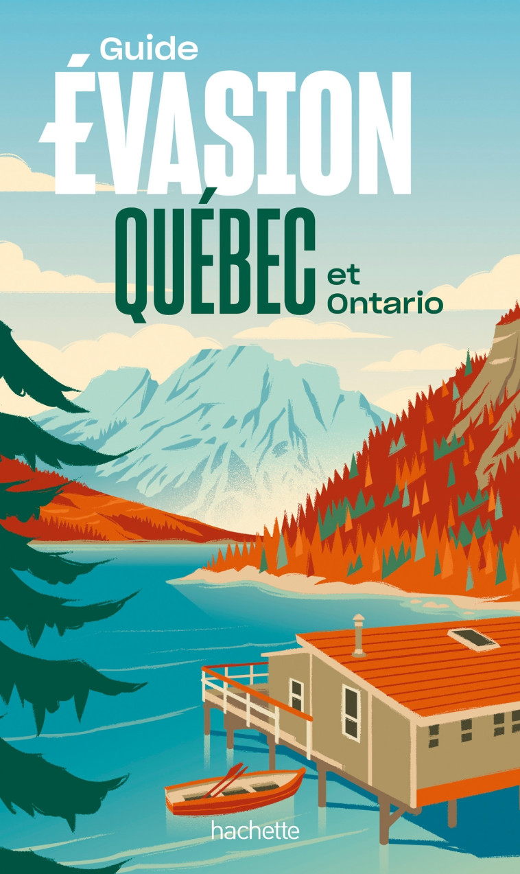 Québec et Ontario Guide Evasion -   - HACHETTE TOURI