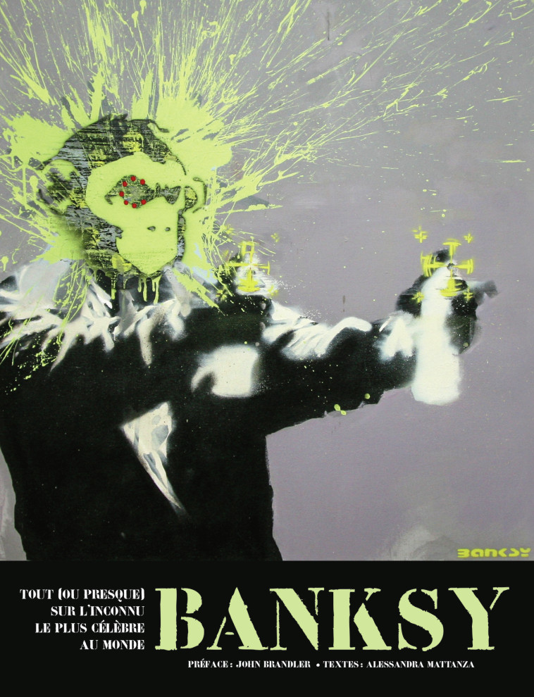 Banksy - Mattanza Alessandra, Brandler John, Hermellin Cécile - ALTERNATIVES