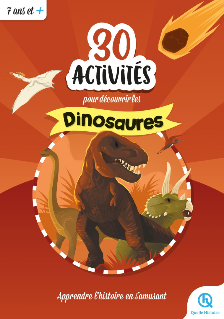 30 activités pour découvrir les dinosaures - COLLECTIF - QUELLE HISTOIRE