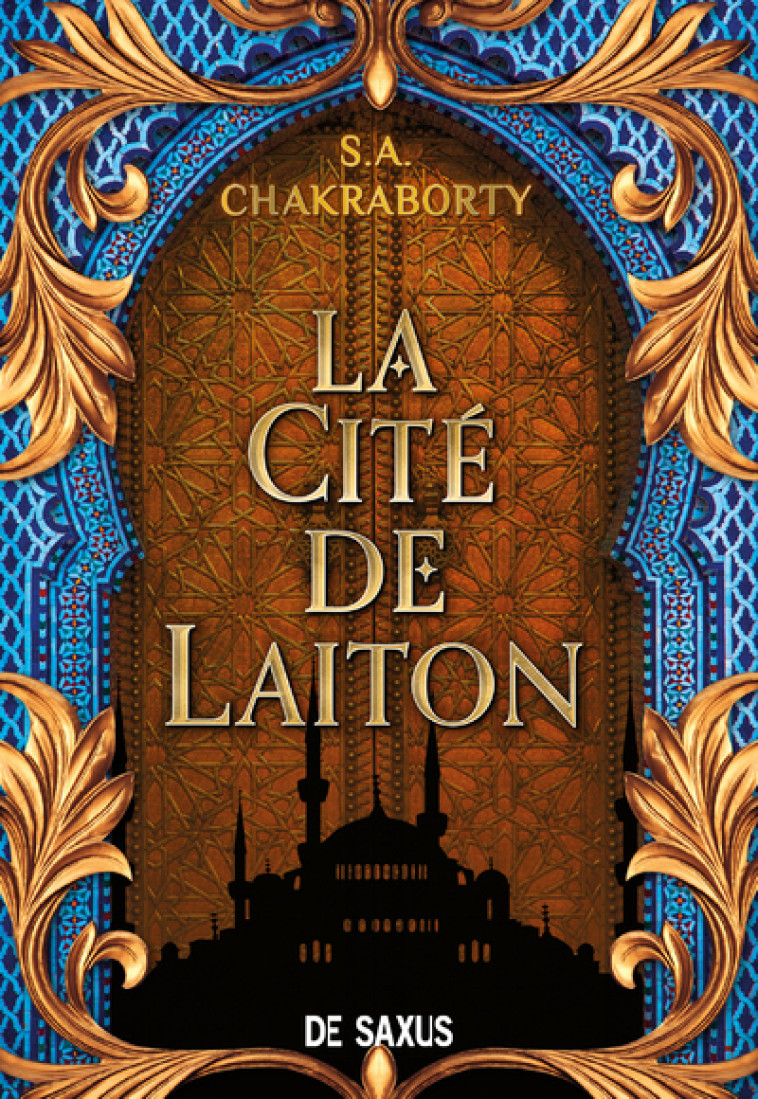 La Cité de Laiton - livre 1 La trilogie Daevabad (broché) - Chakraborty S.A., Houi Gaspard - DE SAXUS