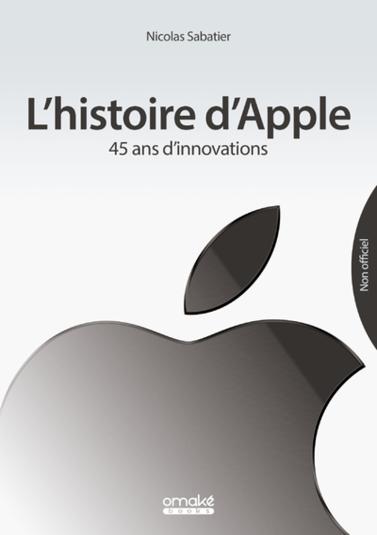 L'Histoire d'Apple - Sabatier Nicolas - OMAKE BOOKS