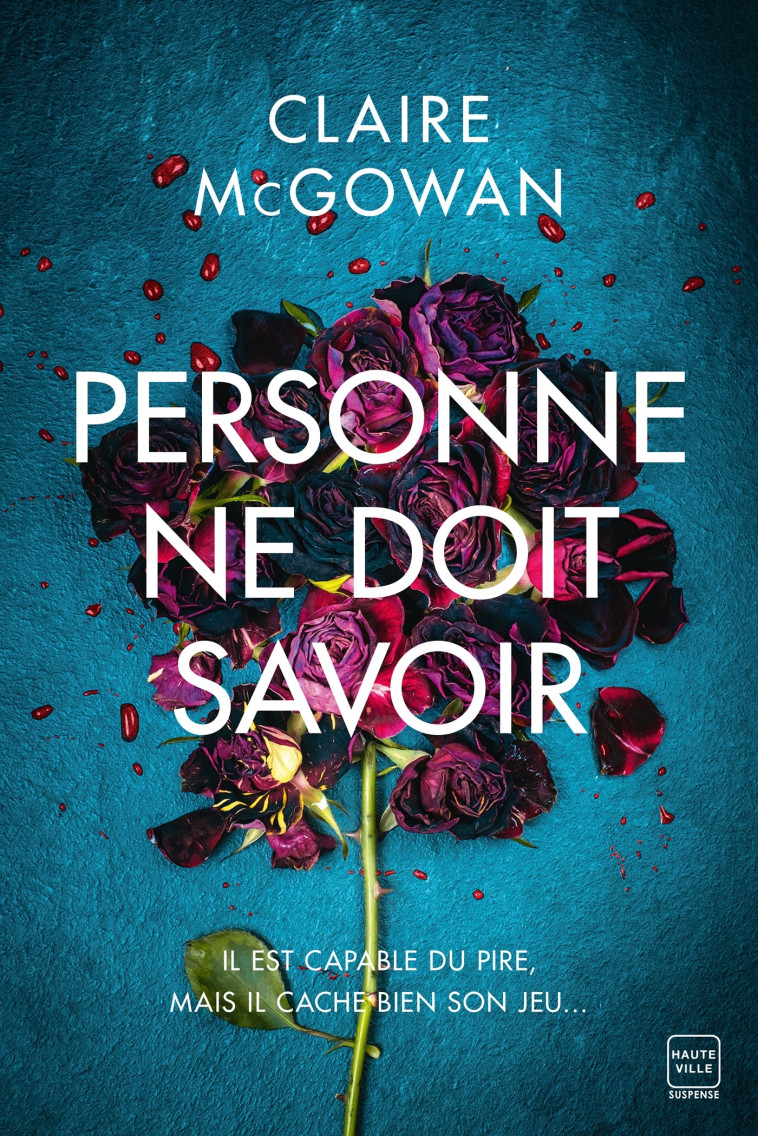 Personne ne doit savoir - McGowan Claire - HAUTEVILLE