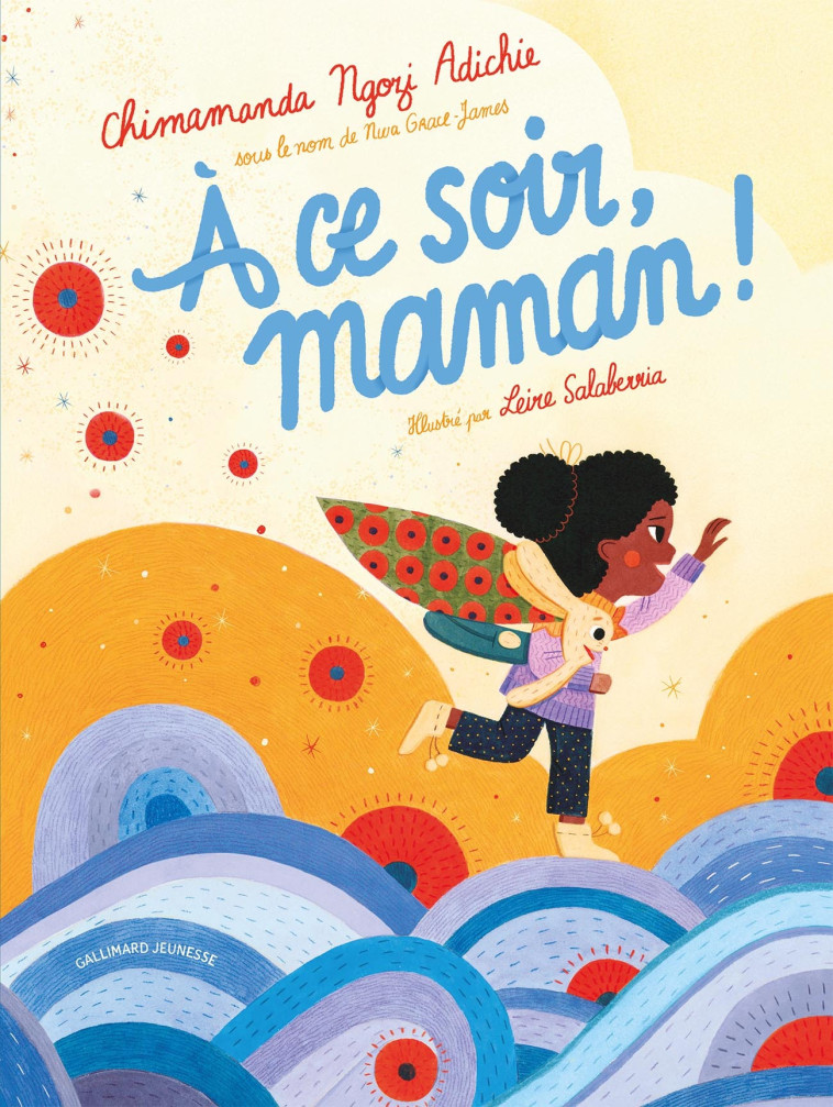 À ce soir, maman ! - Adichie Chimamanda Ngozi, Salaberria Leire, Gibert Catherine - GALLIMARD JEUNE