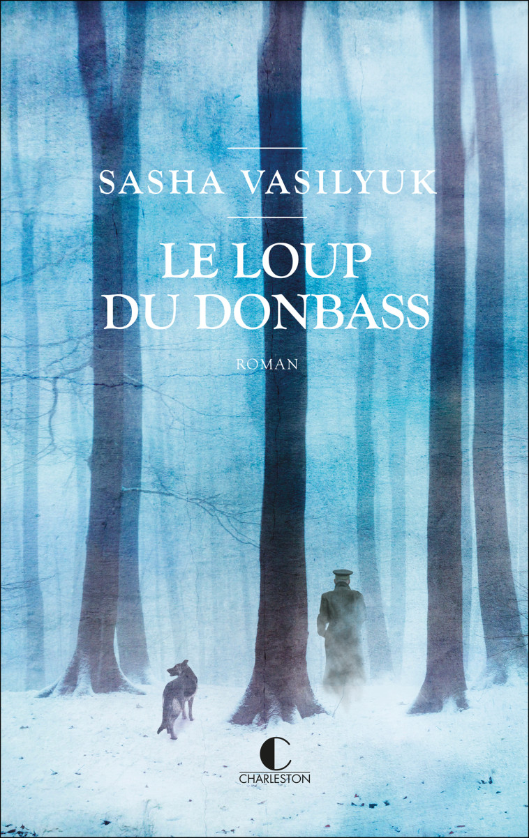 Le loup du Donbass - Vasilyuk Sasha, de La Rochefoucauld Marie-Axelle - CHARLESTON