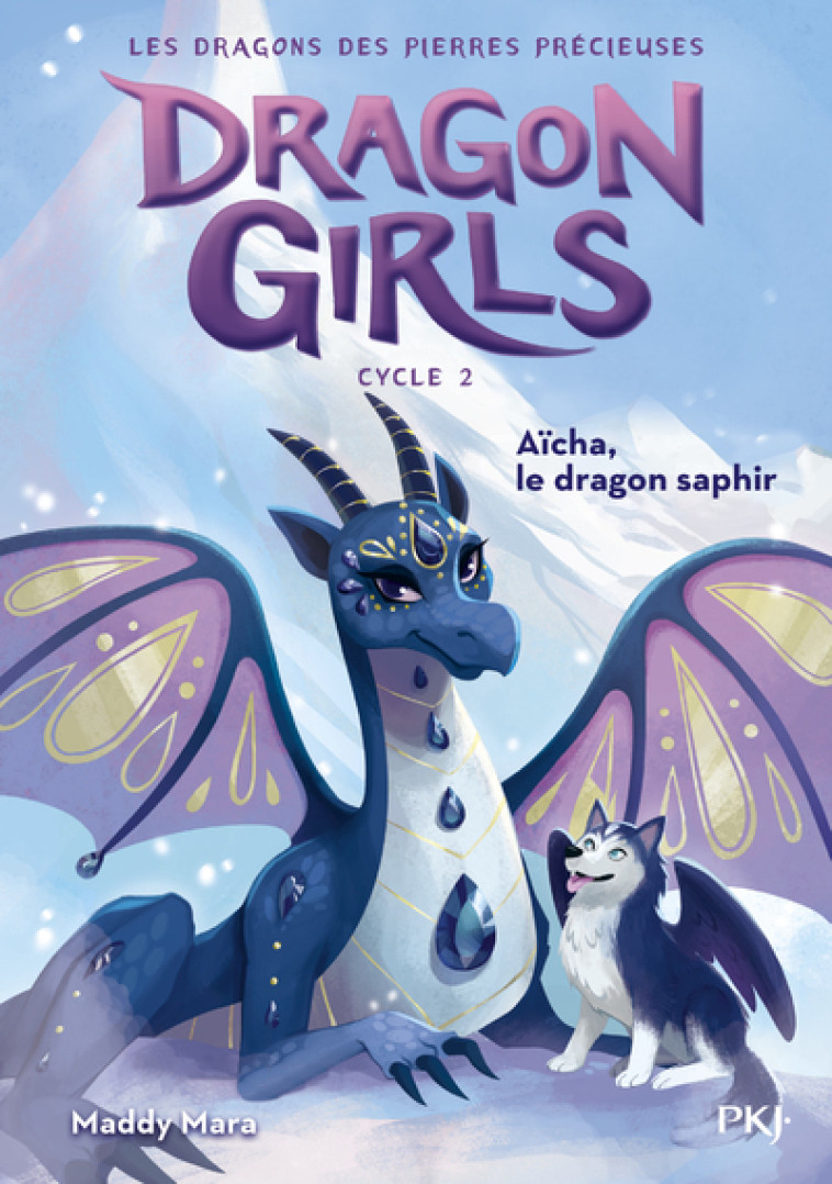 Dragon girls - Cycle II - Tome 02 Aïcha, le dragon saphir - Mara Maddy, Dieuaide Sophie - POCKET JEUNESSE