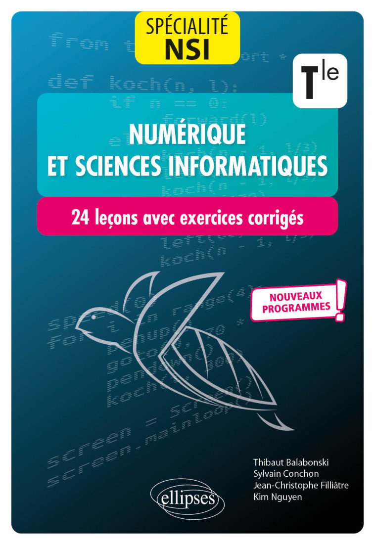 Spécialité Numérique et sciences informatiques : 24 leçons avec exercices corrigés - Terminale - Nouveaux programmes - Balabonski Thibaut, Conchon Sylvain, Filliâtre Jean-Christophe, Nguyen Kim, Leroy Xavier - ELLIPSES