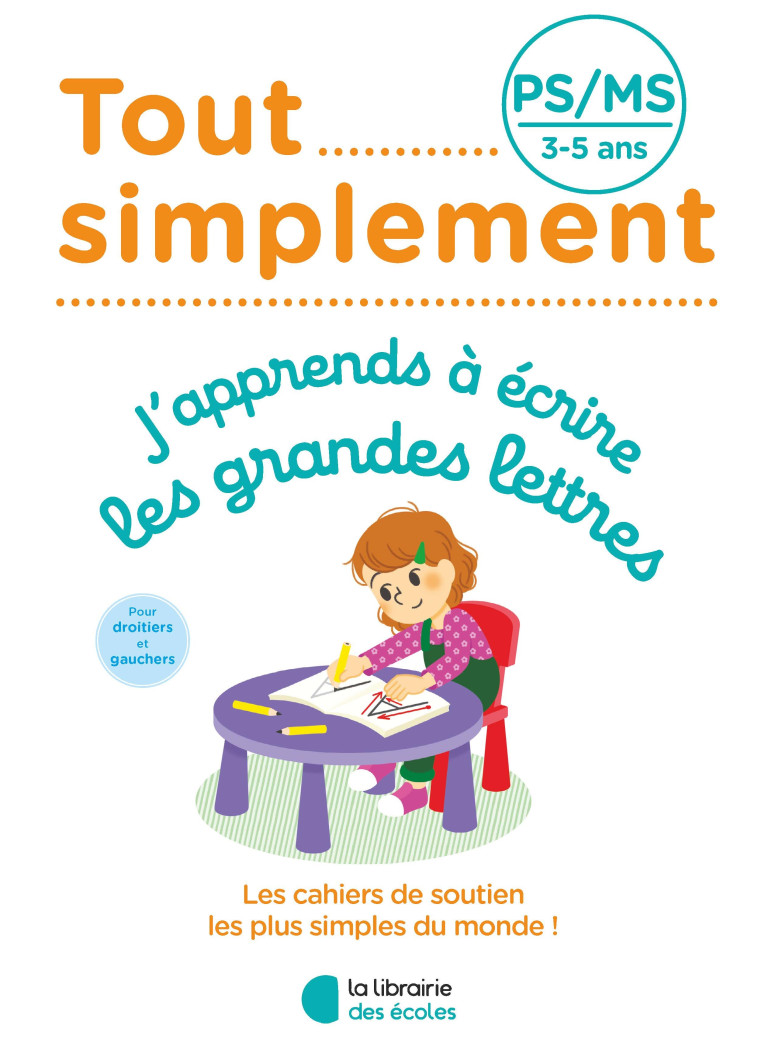 Tout simplement - PS - J'apprends à écrire les grandes lettres - Delauche Céline - LIB DES ECOLES