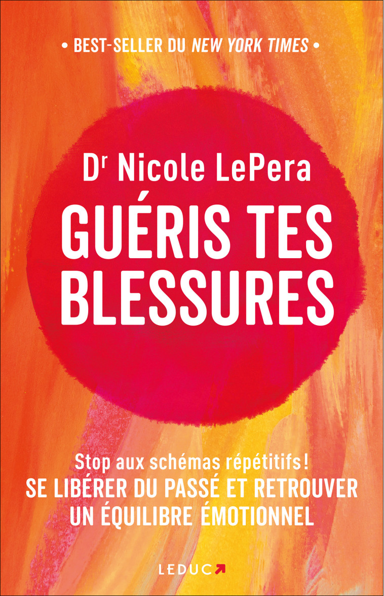 Guéris tes blessures - Blanc Julie, Lepera Dr. Nicole, Lepera Nicole - LEDUC