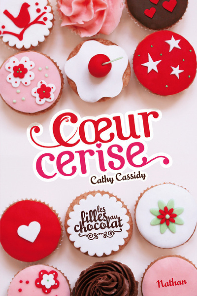 Les Filles au chocolat 1: Coeur cerise - Cassidy Cathy, Guitton Anne - NATHAN