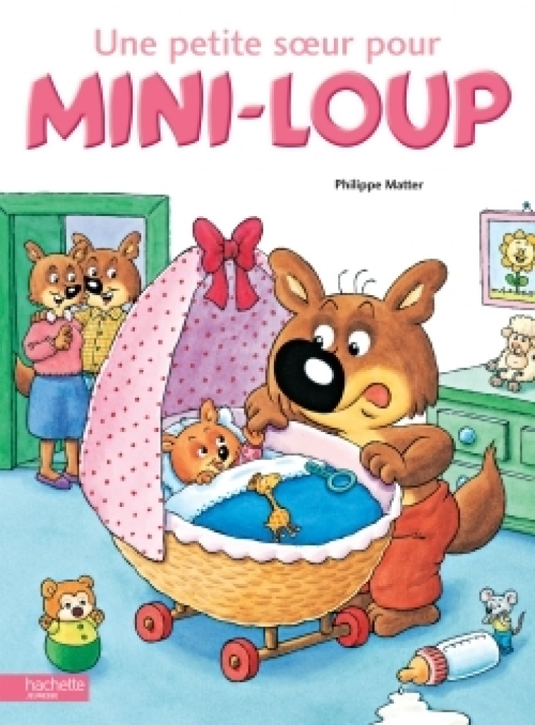 Une Petite Soeur pour Mini-Loup - Matter Philippe - HACHETTE ENFANT