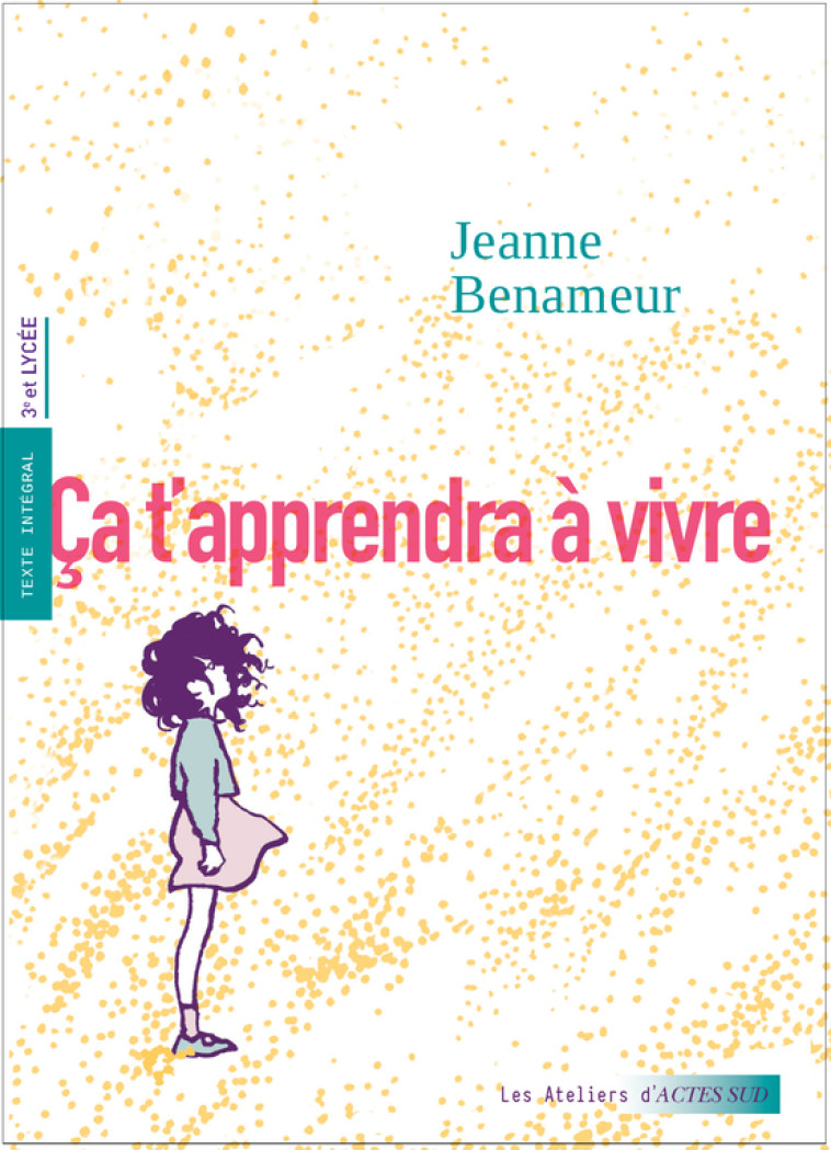 Ça t'apprendra à vivre - Benameur Jeanne, Danset Pierre-Georges - ACTES SUD