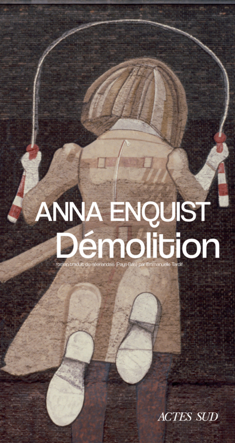 Démolition - Enquist Anna, Tardif Emmanuelle - ACTES SUD