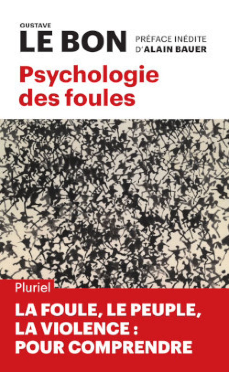 Psychologie des foules - Le Bon Gustave, Bauer Alain - PLURIEL