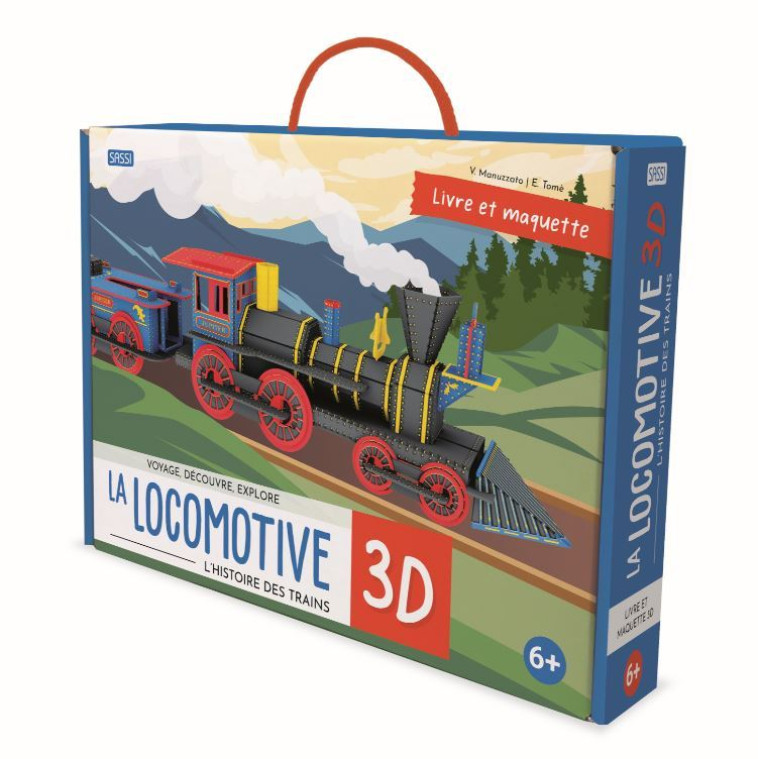 Voyage, découvre, explore La locomotive 3D  - Manuzzato Valentina, Trevisan Irena - SASSI