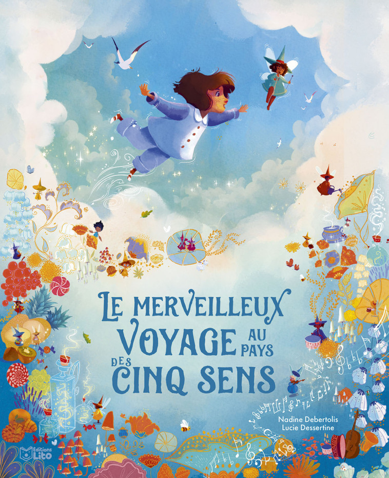 MERVEILLEUX VOYAGE CINQ SENS - DEBERTOLIS NADINE / DESSERTINE - LITO