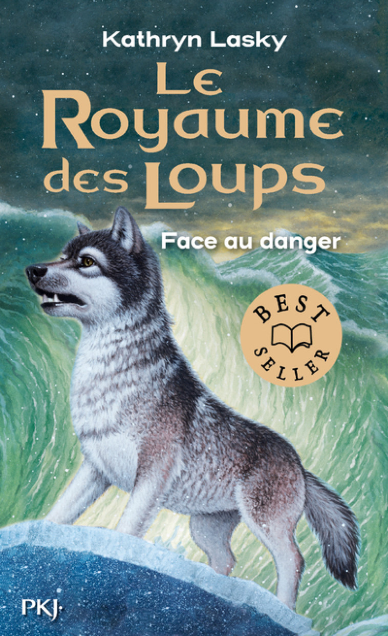 Le Royaume des Loups - tome 5 Face au danger - Lasky Kathryn, Moran Cécile - POCKET JEUNESSE