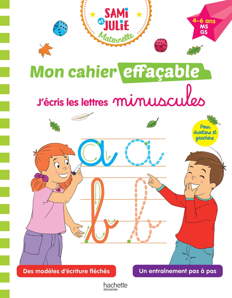 Sami et Julie Maternelle - Mon cahier effaçable - J'écris les lettres minuscules (4-6 ans) - Boyer A.,   - HACHETTE EDUC