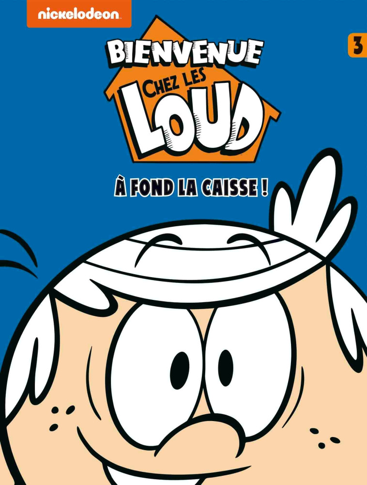 Bienvenue chez Les Loud T3 -   - HACHETTE COMICS