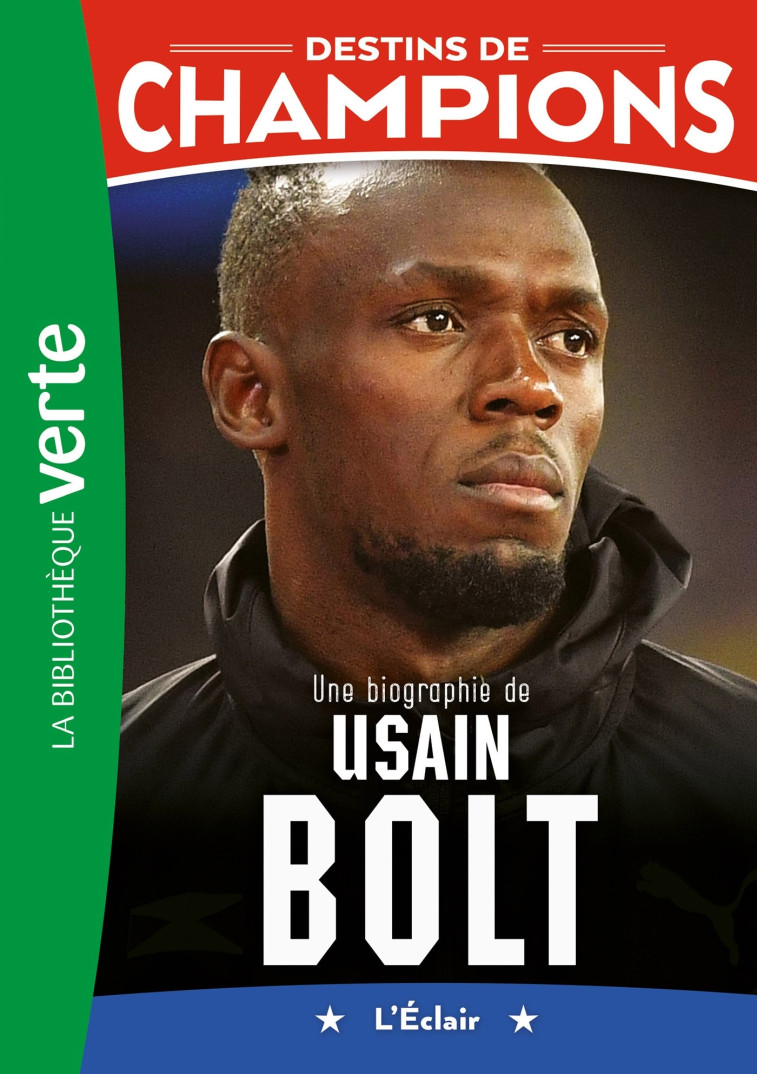 Destins de champions 17 - Une biographie d'Usain Bolt - Billouin Alain - HACHETTE JEUN.