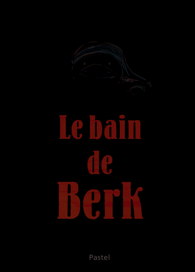 Bain de Berk (Le) - BÉZIAT JULIEN - EDL