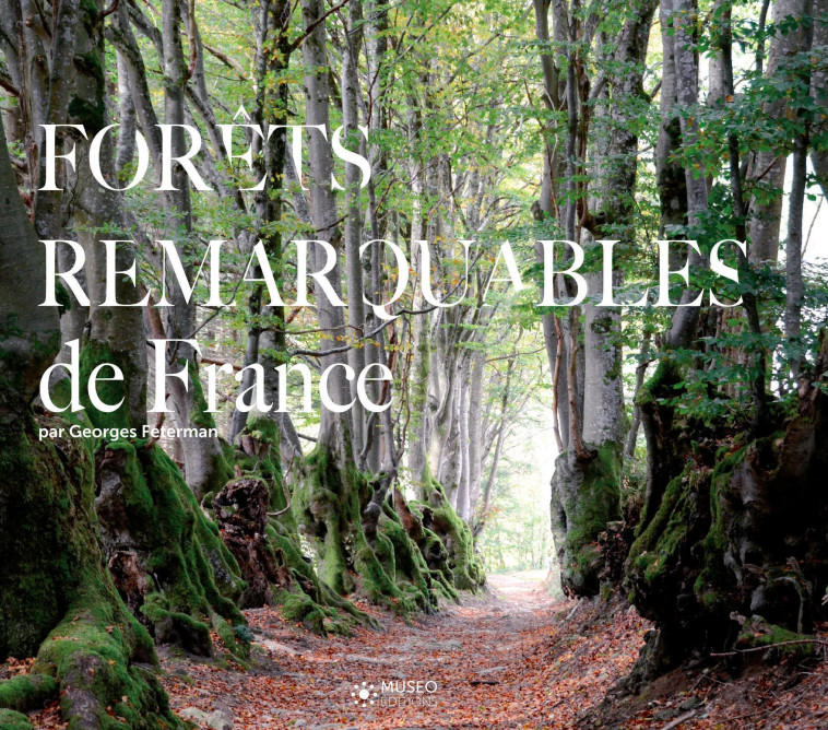 Forêts remarquables de France - Feterman Georges - MUSEO