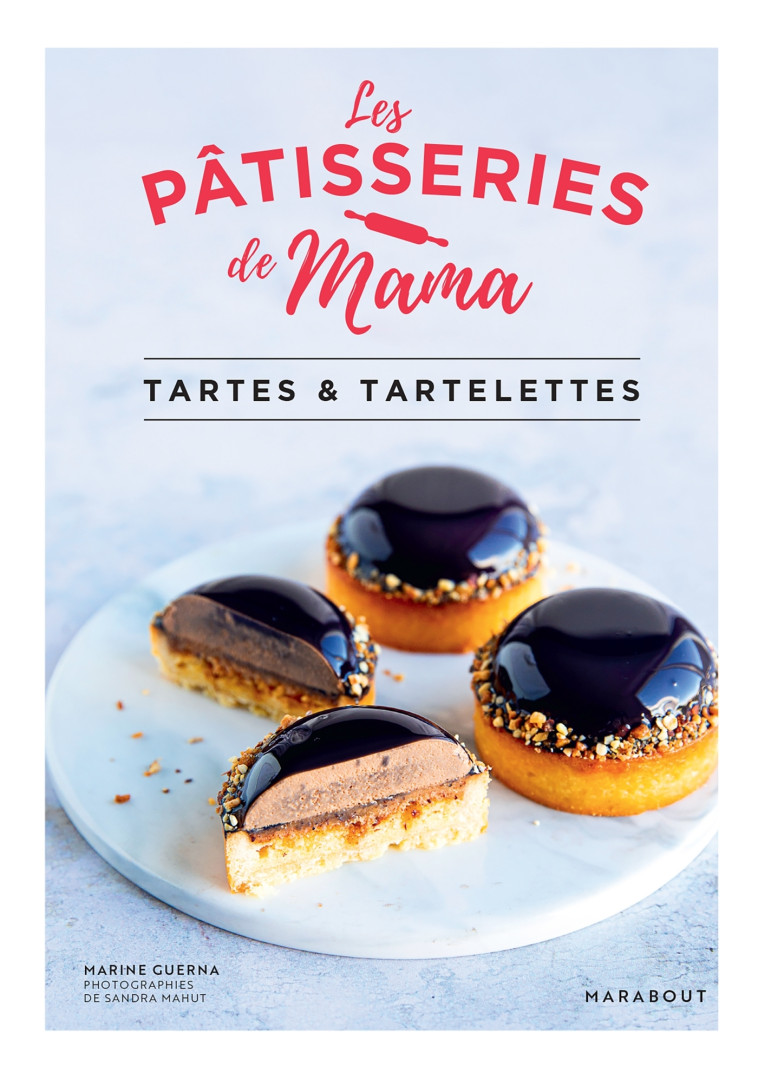 Les pâtisseries de Mama - Tartes & tartelettes - Les pâtisseries de Mama Les pâtisseries de Mama, Guerna Marine - MARABOUT