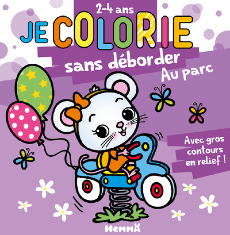 Je colorie sans déborder (2-4 ans) - Au parc T73 - Avec gros contours en relief ! - Piette Nadine - HEMMA