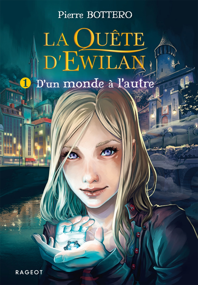 La quête d'Ewilan T1 : D'un monde à l'autre - Bottero Pierre - RAGEOT