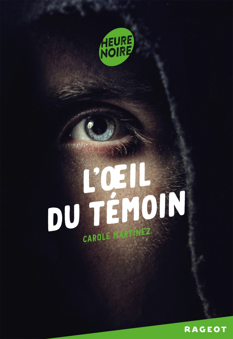 L'oeil du témoin - Martinez Carole - RAGEOT