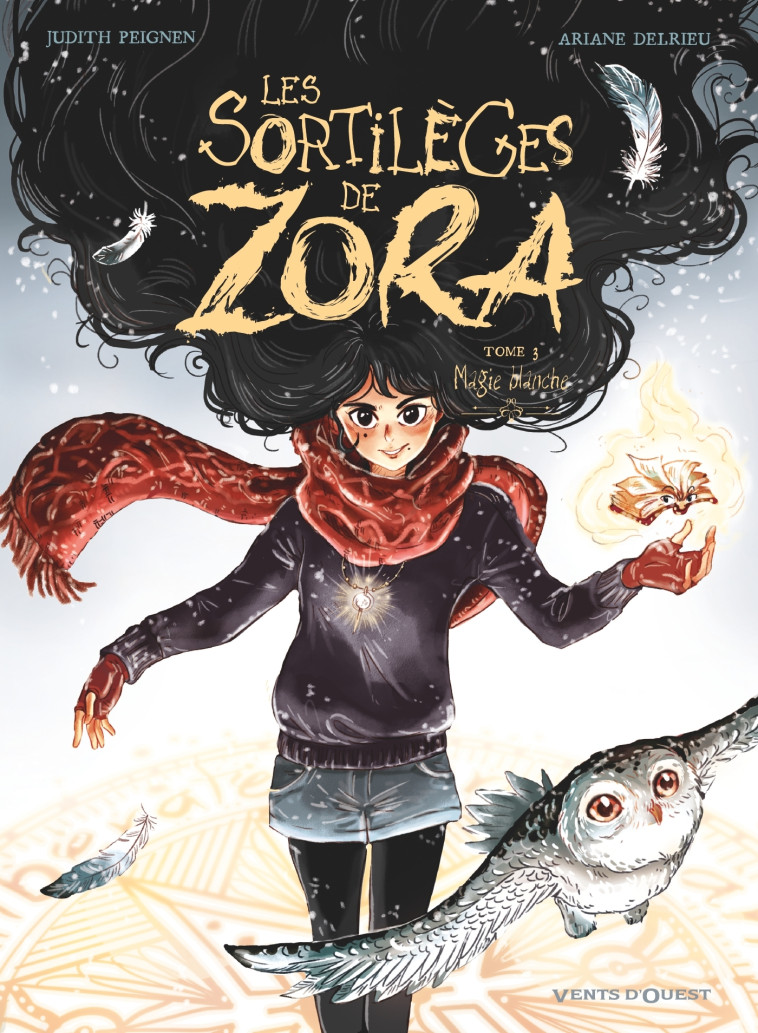 Les Sortilèges de Zora - Tome 03 - Peignen Judith, Delrieu Ariane - VENTS D'OUEST