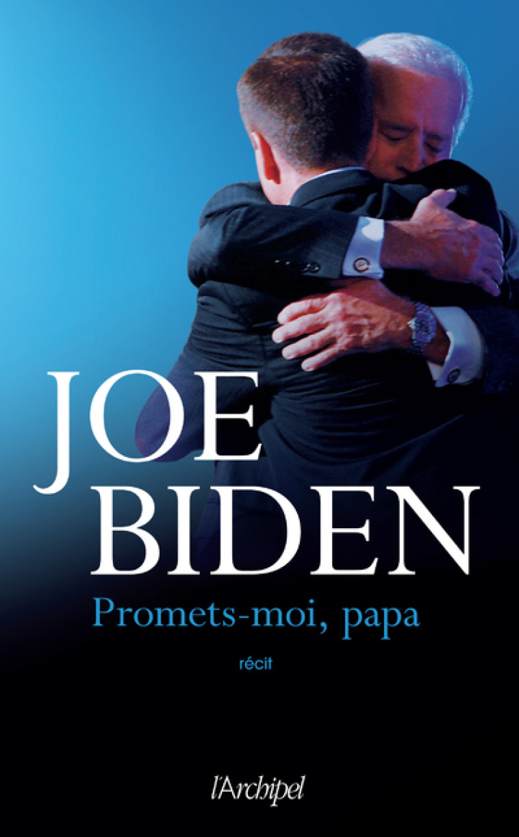 Promets-moi, papa - Biden Joe - ARCHIPEL