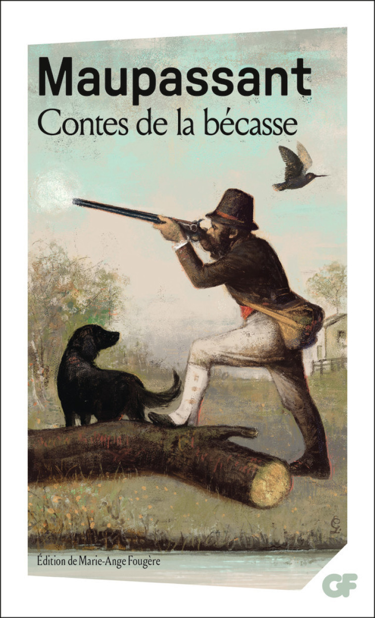 Contes de la bécasse - Maupassant Guy de, Fougère Marie-Ange - FLAMMARION