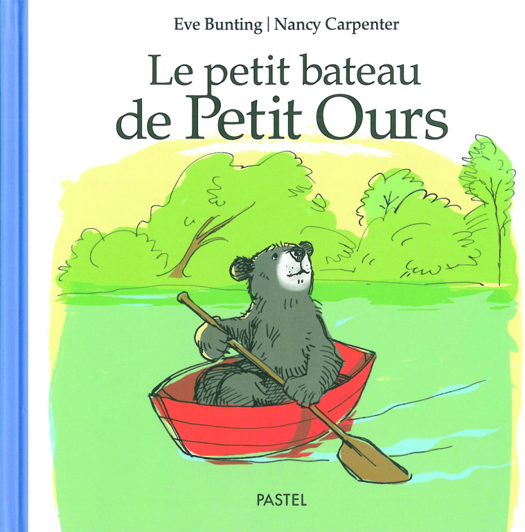 LE PETIT BATEAU DE PETIT OURS - Bunting Eva, CARPENTER Nancy - EDL