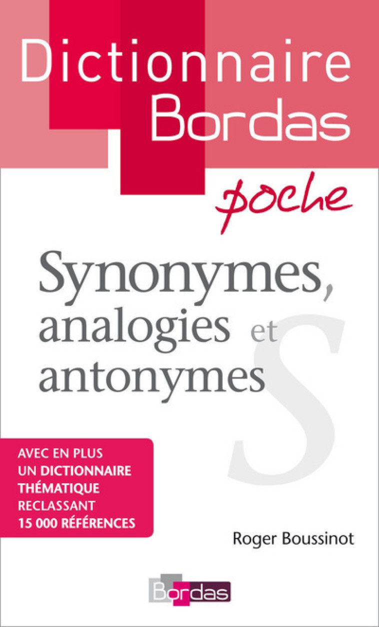 DICTIONNAIRE POCHE SYNONYMES ANALOGIES ET ANTONYMES - BOUSSINOT ROGER - BORDAS