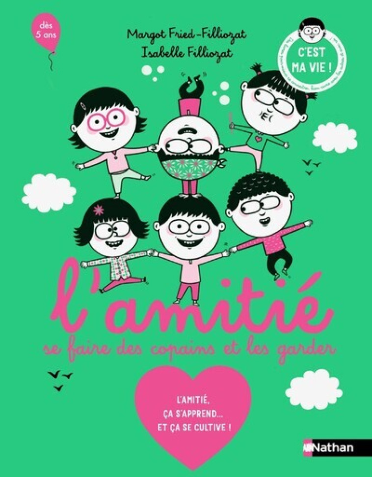 L'amitié, se faire des copains et les garder - Isabelle Filliozat, Margot Fried-Filliozat, Éric Veillé, Margot Fried Filliozat - NATHAN