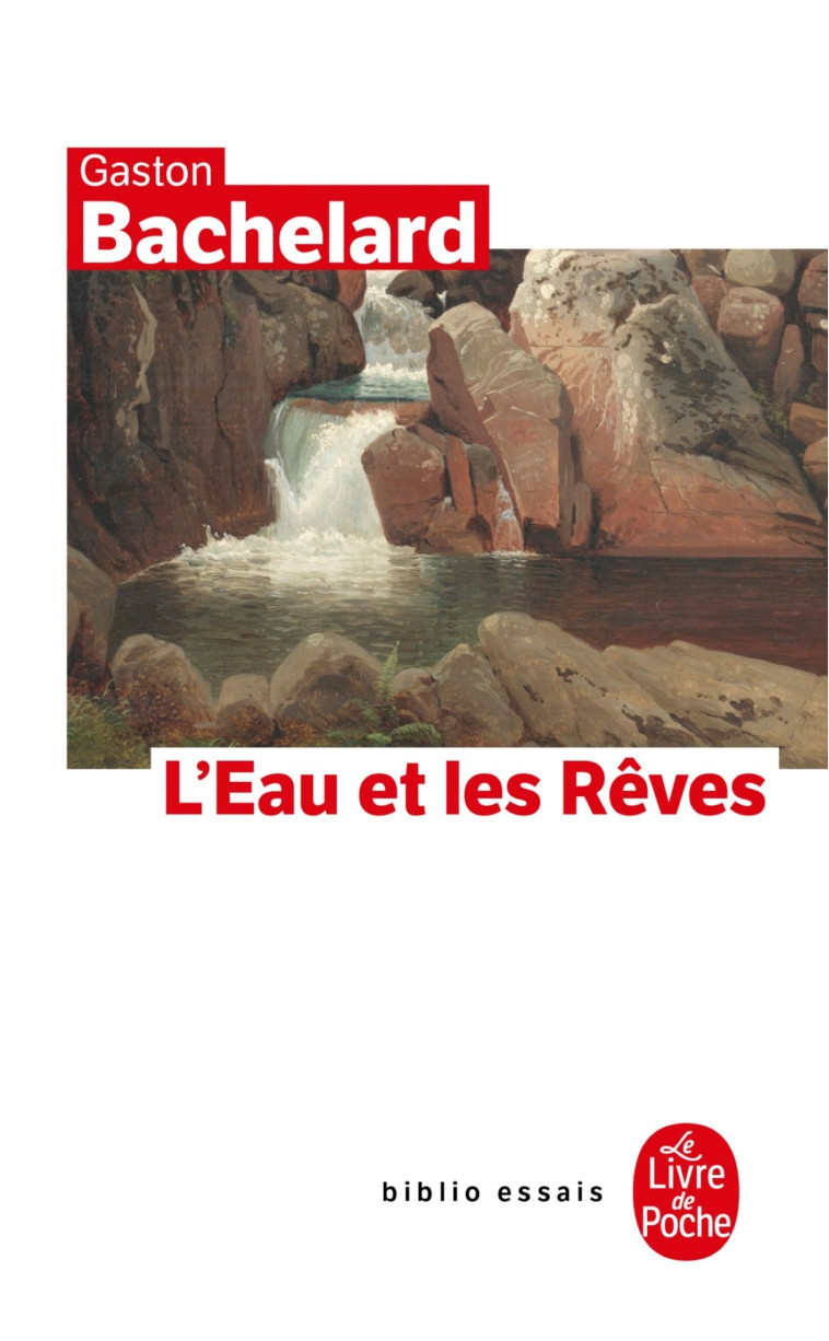 L'Eau et les rêves - GASTON BACHELARD - LGF