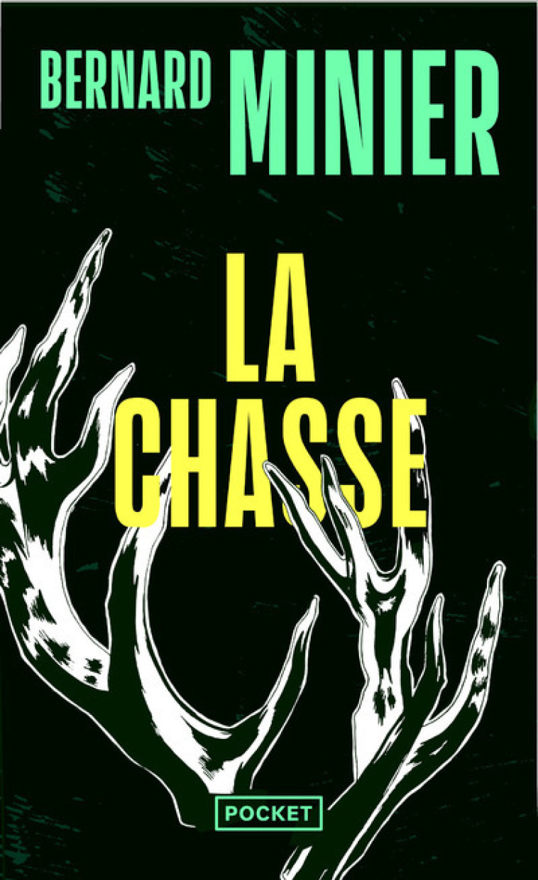 La Chasse - Bernard Minier - POCKET