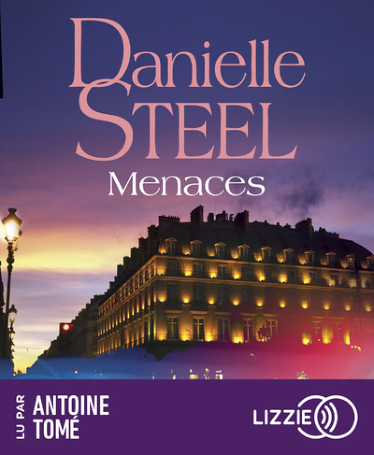 Menaces - Danielle Steel, Céline Cruickshanks, Antoine Tomé - LIZZIE