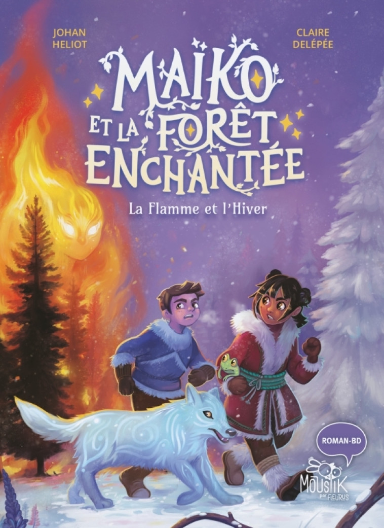 Maïko et la forêt enchantée - La Flamme et l'Hiver - Johan Heliot, Claire Delépée - FLEURUS