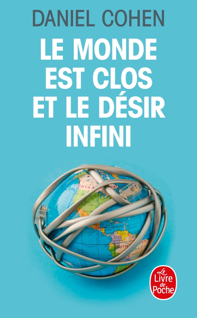 Le Monde est clos et le désir infini - Daniel Cohen - LGF