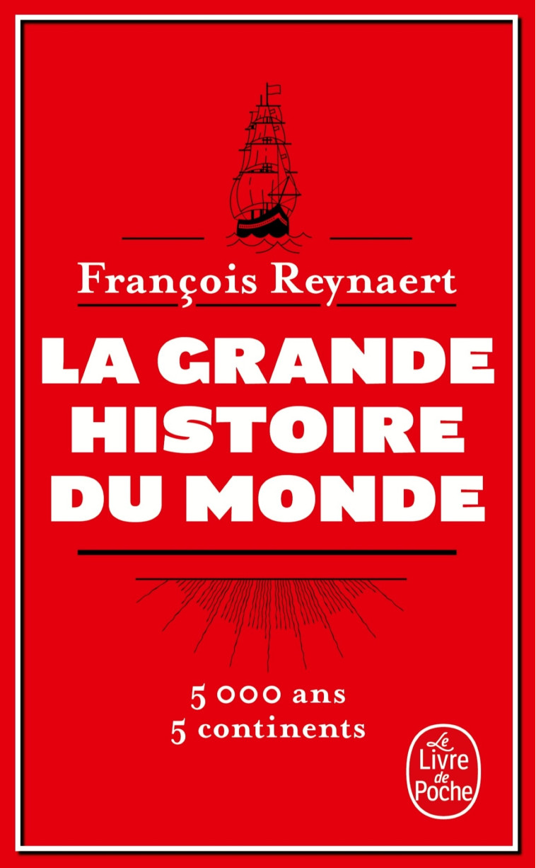 La grande Histoire du monde - François Reynaert - LGF