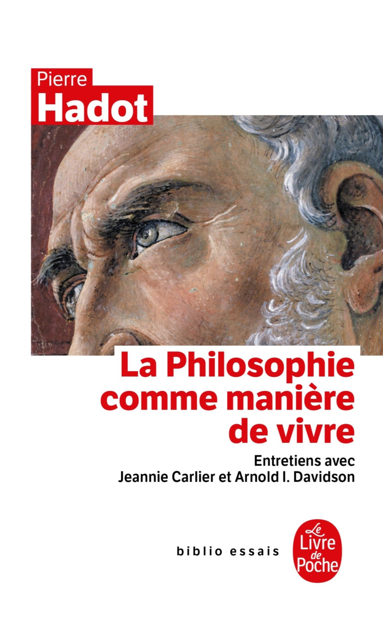 La Philosophie comme manière de vivre - Pierre Hadot - LGF